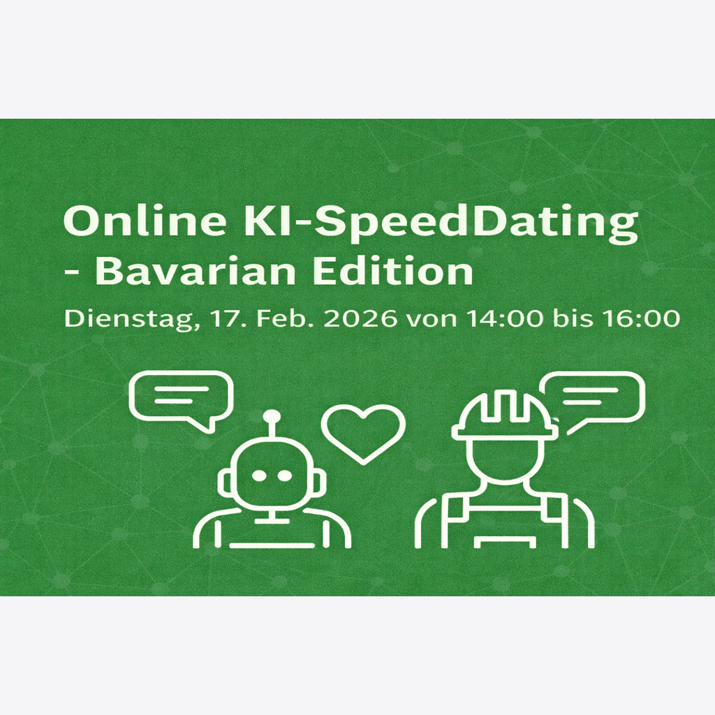 Grünes Veranstaltungsbild im Corporate-Design mit weißer Schrift: „Online KI-SpeedDating – Bavarian Edition“ sowie Datum und Uhrzeit. Darunter Icons eines Roboters und einer Person mit Bauhelm, die sich gegenüberstehen, mit Sprechblasen und Herzsymbol als Zeichen für Austausch und Zusammenarbeit.