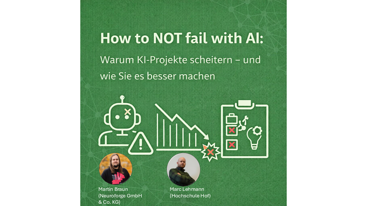 How to NOT fail with AI: Warum KI-Projekte scheitern – und wie Sie es besser machen